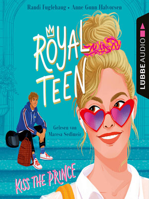 cover image of Kiss the Prince--Royalteen, Teil 1